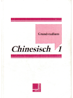 Grundstudium Chinesisch 1